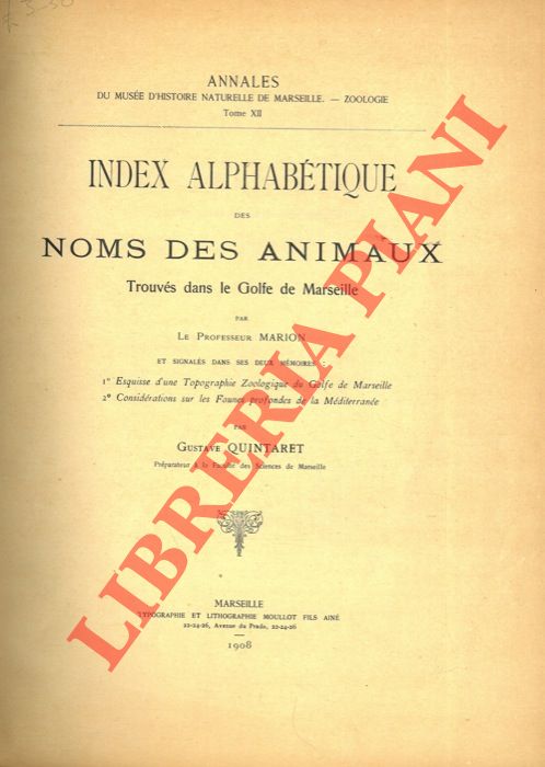 QUINTARET Gustave - - Index alphabetique des noms des animaux trouvs dans le Golfe de Marseille par le Professeur Marion et ...