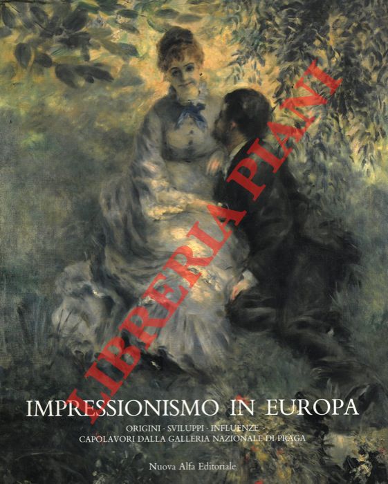(VARIGNANA Franca) - - Impressionismo in Europa. Origini sviluppi tendenze. Capolavori dalle Collezioni della Galleria Nazionale di Praga.