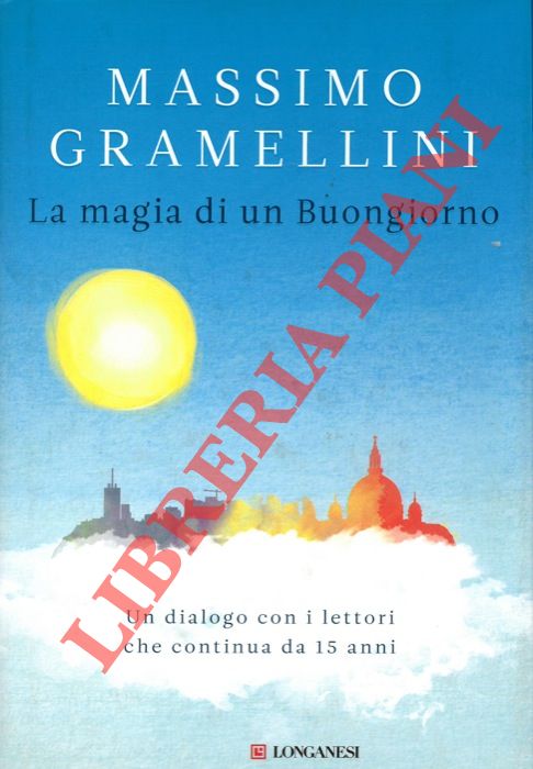 GRAMELLINI Massimo - - La magia di un Buongiorno.