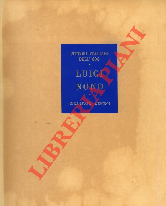 (PEROCCOGuido) - - Luigi Nono. Venzia 1850-1918.