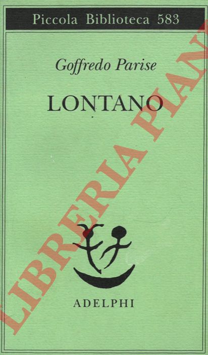 PARISE Goffredo - - Lontano. A cura di Silvio Perrella.