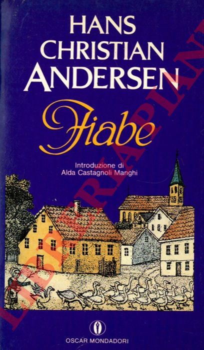 ANDERSEN Hans Christian - - Fiabe. Traduzione di Anna Cambieri. Scelta e introduzione di Alda Castagnoli Manghi.