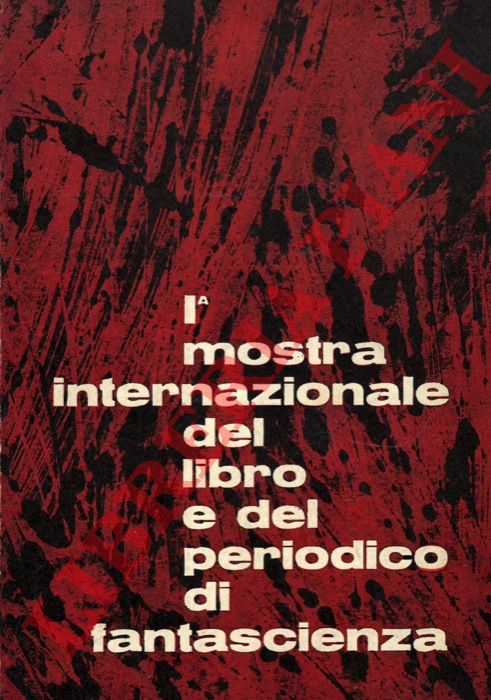 (ZANOTTO Piero) - - Ia mostra internazionale del libro e del periodico di fantascienza.