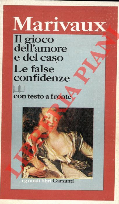 CHAMBLAIN DE MARIVAUX Pierre Carlet de - - Il gioco dell'amore e del caso. Le false confidenze.