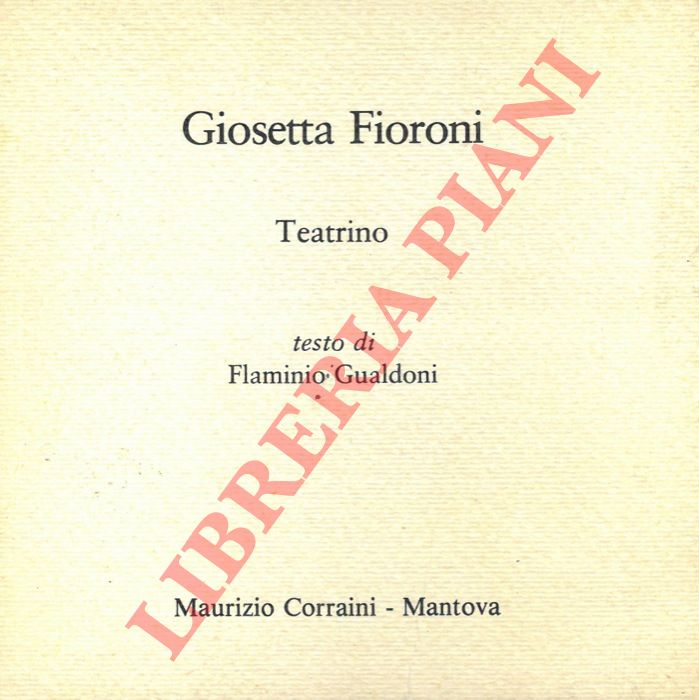 GUALDONI Flaminio - - Giosetta Fioroni. Teatrino.