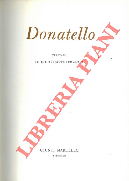 CASTELFRANCO Giorgio - - Donatello.