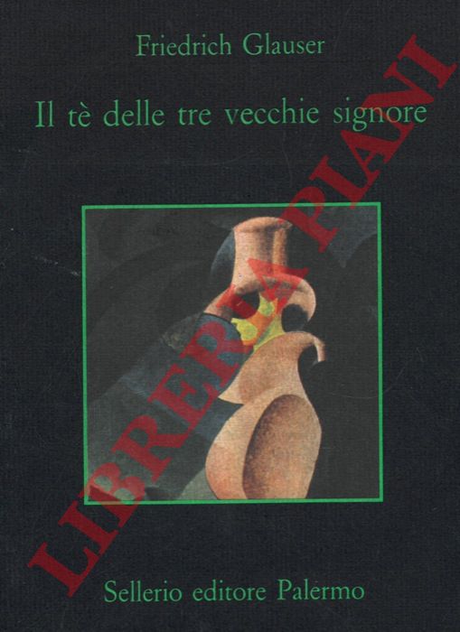 GLAUSER Friedrich - - Il t delle tre vecchie signore. Traduzione di Gabriella de' Grandi.