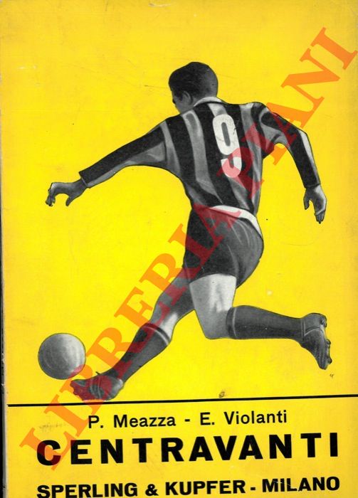 MEAZZA Peppino - VIOLANTI Emilio - - Centravanti.