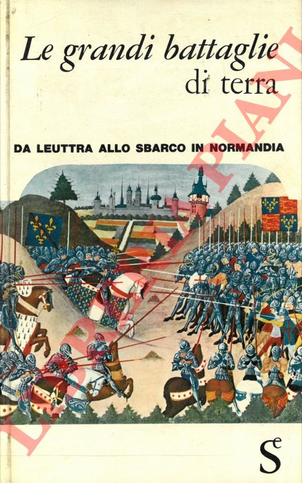 LUALDI Aldo - - Le grandi battaglie di terra.