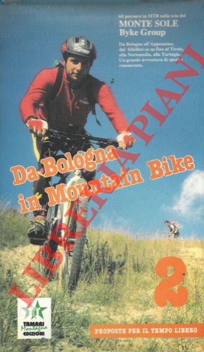 Monte Sole Bike Group - - Da Bologna in Mountain Bike. Volume secondo.