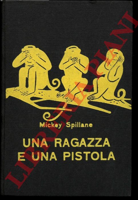 SPILLANE Mickey - - Una ragazza e una pistola.