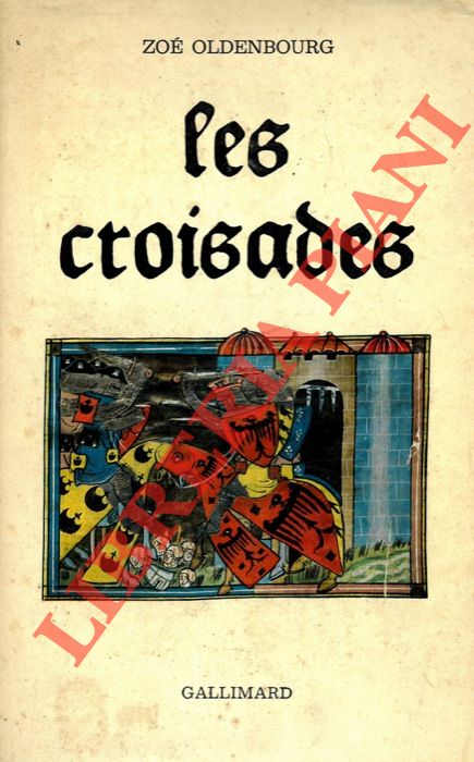 OLDENBOURG Zoe - - Les croisades. GALLIMARD,