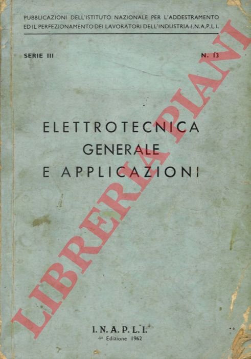 - - Elettrotecnica generale e applicazioni.