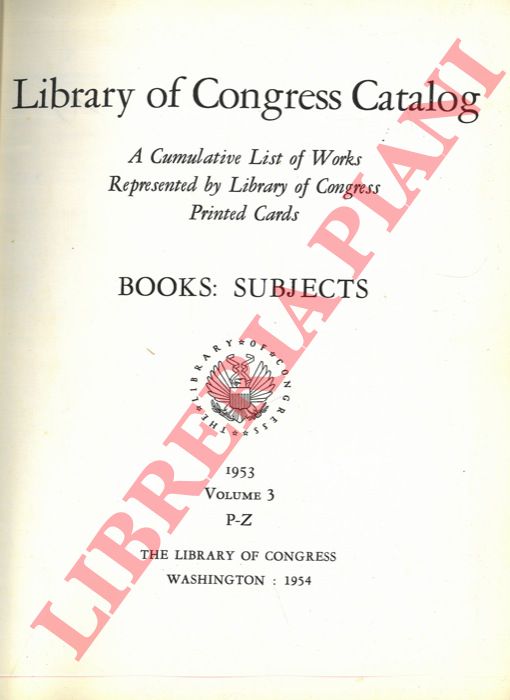 - - Library of Congress Catalog. A cumulative list of works represented by Library of Congress printed cards. Books: Subjects.