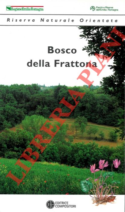 (Regione Emilia-Romagna) - - Riserva Naturale Orientata. Bosco della Frattona.