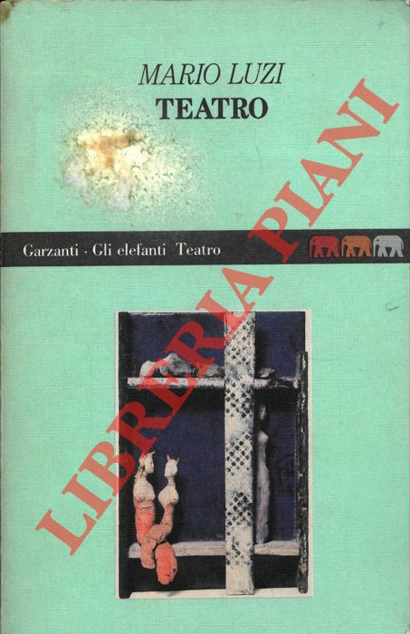 LUZI Mario - - Teatro. Postfazione di Giancarlo Quiriconi.