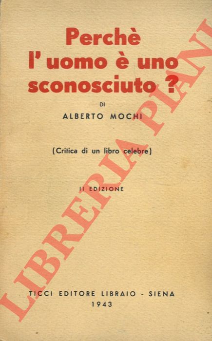 MOCHI Alberto - - Perch l'uomo  uno sconosciuto? (Critica di un libro celebre) .