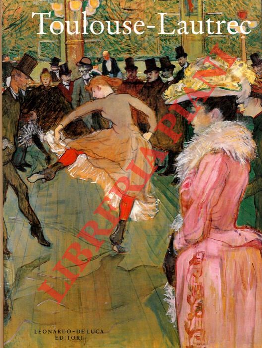 (RYAN Marianne) - - Toulouse-Lautrec. Hayward Gallery, Londra 10 ottobre 1991 - 19 gennaio 1992. Galerise Nationales du Grand Palais, Parigi 21 febbraio - 1 giugno 1992.