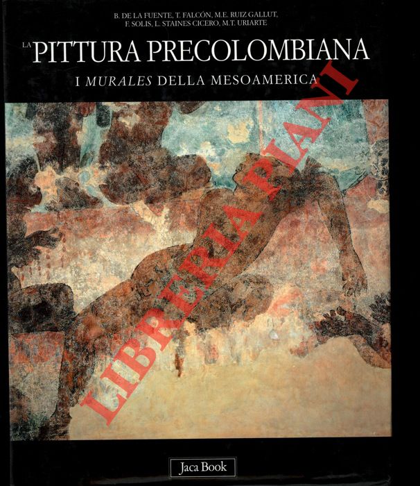 (DE LA FUENTE Beatriz) - - La pittura precolombiana. I murales della Mesopotamia.