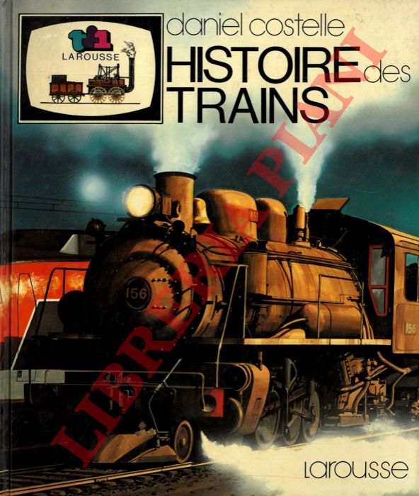 COSTELLE Daniel - - Histoire des trains.