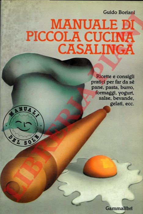 BORIANI Guido - - Manuale di piccola cucina casalinga.