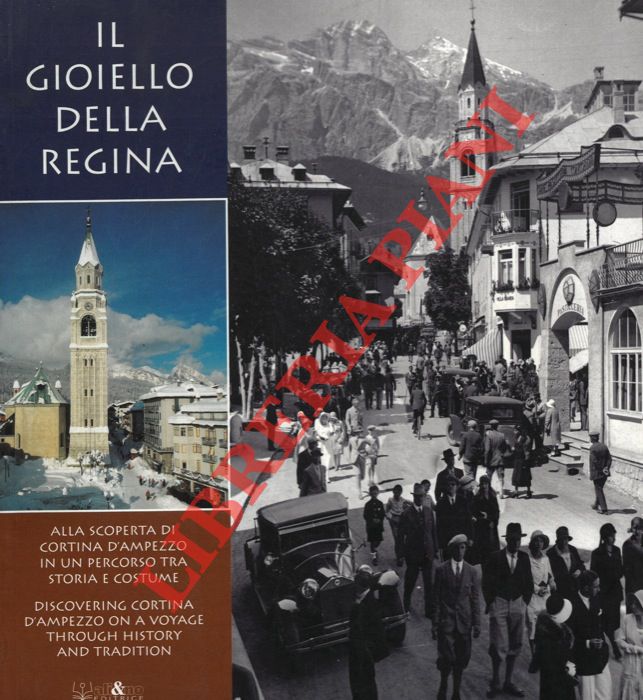 (GUALANDI Paola) - - Il Gioiello della Regina. Alla scoperta di Cortina d'Ampezzo in un percorso tra storia e costume.