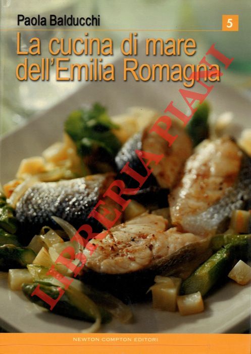 BALDUCCHI Paola - - La cucina di mare dell'Emilia Romagna.