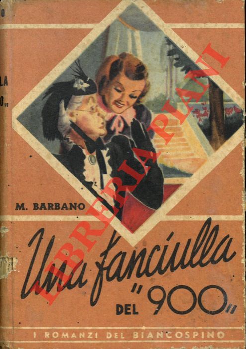 BARBANO Maria - - Una fanciulla del Novecento.
