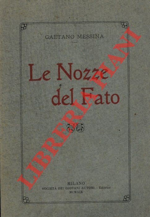 MESSINA Gaetano - - Le Nozze del Fato.