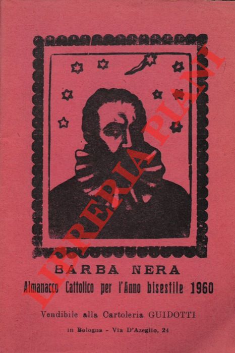 Barba Nera - - Il Girasole ossia orologio celeste del vero Barba Nera. Almanacco Cattolico per l'anno bisestile 1960.