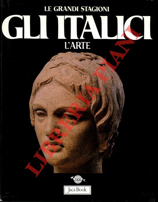 MOSCATI Sabatino - - Gli italici. L'arte.