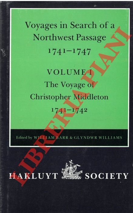 BARR William - WILLIAMS Glyndwr - - Voyage to Hudson Bay in search of a Northwest Passage 1741-1747. Volume I. The voyage of Christopher Middleton 1741-1742.