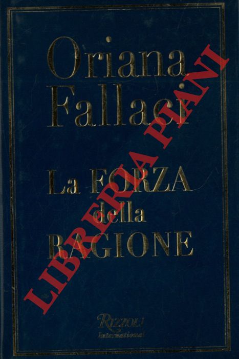 FALLACI Oriana - - La forza della ragione.