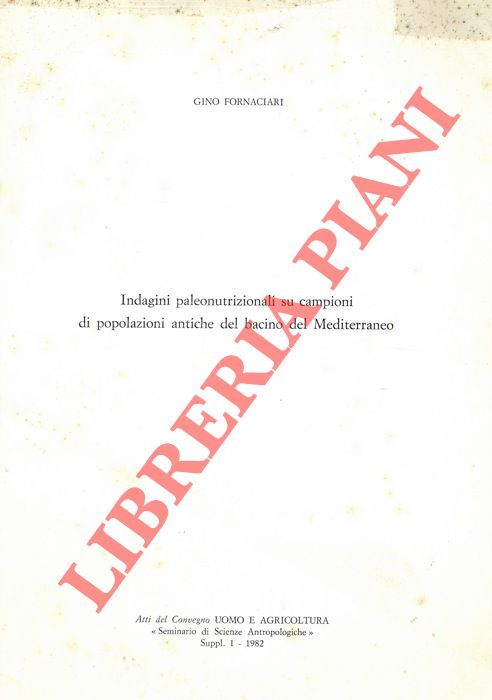 FORNACIARI Gino - - Indagini paleonutrizionali su campioni di popolazioni antiche del bacino del Mediterraneo.