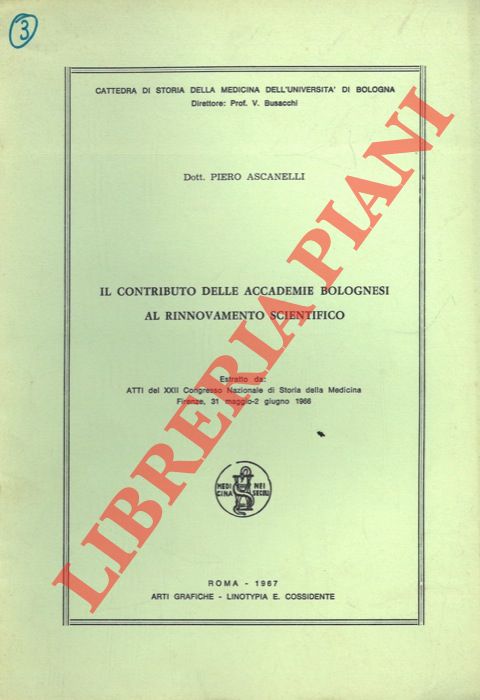 ASCANELLI Pietro - - Il contributo delle Accademie bolognesi al rinnovamento scientifico.