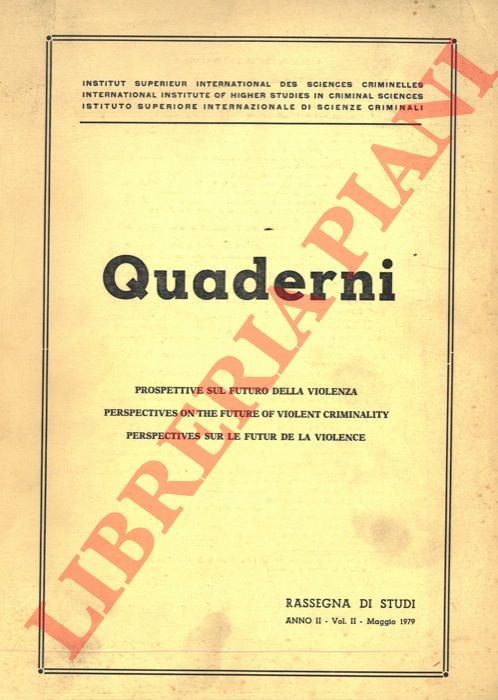 Istituto Superiore Internazionale di Scienze Criminali - - Prospettive sul futuro della violenza. Perspectives on the future of violent criminality. Perspectives sur les futur de la violence.