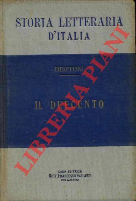 (BERTONI Giulio) - - Storia letteraria d'Italia. Il Duecento.