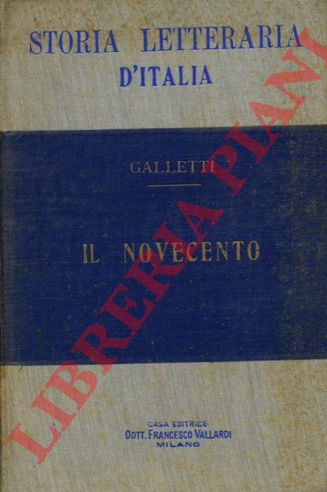 GALLETTI Alfredo - - Storia letteraria d'Italia. Il novecento.