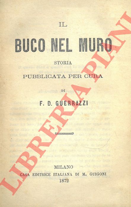 GUERRAZZI Francesco Domenico - - Il buco nel muro.