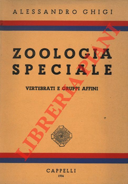 GHIGI Alessandro - - Zoologia speciale. Vertebrati e gruppi affini. Cordati.