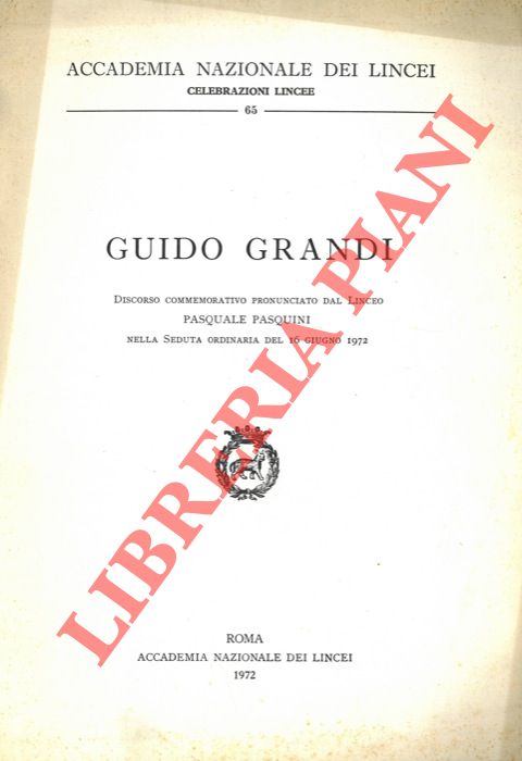 PASQUINI Pasquale - - Guido Grandi. Discorso commemorativo ...