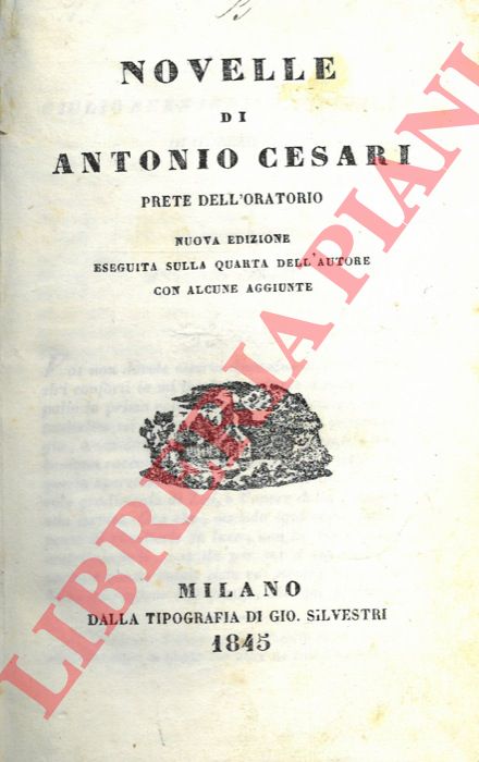 CESARI Antonio - - Novelle di Antonio Cesari prete dell'oratorio. Nuova edizione eseguita sulla quarta con alcune aggiunte.