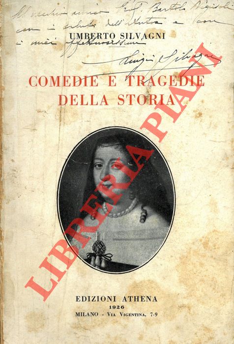 SILVAGNI Umberto - - Commedie e tragedie della storia.