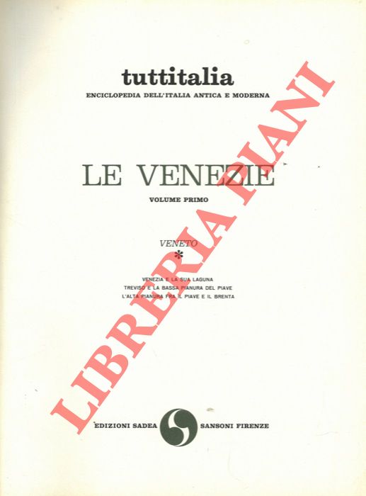 AA.VV. - - Le Venezie. Volume I : Veneto. Venezia e la sua Laguna.Treviso e la Bassa Pianura del Piave. L'Alta Pianura fra il Piave e il Brenta. Volume II : Belluno e le sue prealpi. Il Cadore. Verona. Il Garda e le prealpi veronesi. Vicenza e i monti Berici. Padova e i Colli Euganei. L'alta piana dell'Adige. Este e la piana del Brenta. Rovigo e il Polesine. Chioggia e il delta padano.