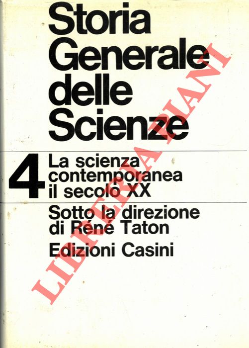 (TATON Ren) - - Storia generale delle scienze. Vol. 1 : La scienza antica e medievale dalle origini al 1450 - Vol. 3 : La scienza contemporanea dal 1800 ai nostri giorni il secolo XIX - Vol. 4 : La scienza contemporanea dal 1800 ai nostri giorni il secolo XX.