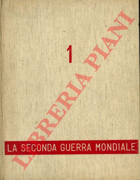 BIAGI Enzo - - La Seconda Guerra Mondiale. 1. La Wehrmacht all'attacco. 2. Da Pearl Harbour a Yalta.