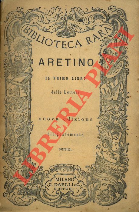 ARETINO Pietro - - Il Primo Libro delle Lettere.