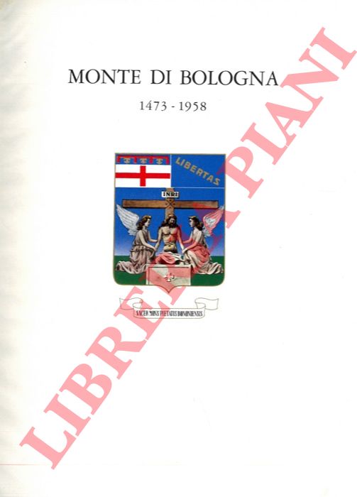 - - Monte di Bologna 1473 - 1958.