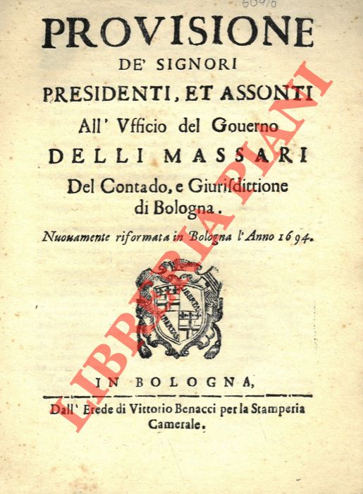 - - Provisioni d signori presidenti, et assonti all'Ufficio del Governo delli Massari del Contado, e Giurisdizione di Bologna.