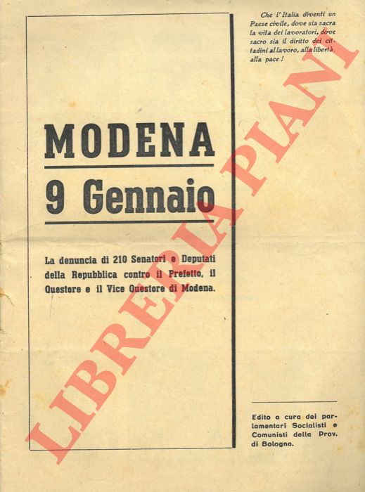 Parlamentari Socialisti e Comunisti della Prov. di Bologna - - Modena 9 Gennaio. La denuncia di 210 Senatori e Deputati della Repubblica contro il Prefetto, il Questore e il Vice Questore di Modena.